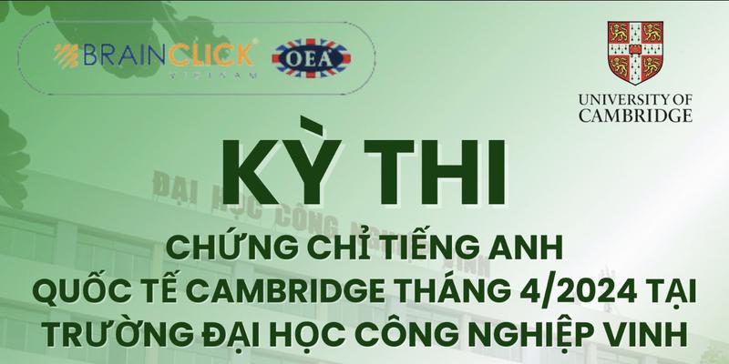 Trung tâm VN274 – BrainClick Vietnam-OEA Vietnam bổ sung địa điểm tổ chức thi cấp chứng chỉ Tiếng Anh Cambridge tại Trường Đại học Công nghiệp Vinh (Nghệ An) 